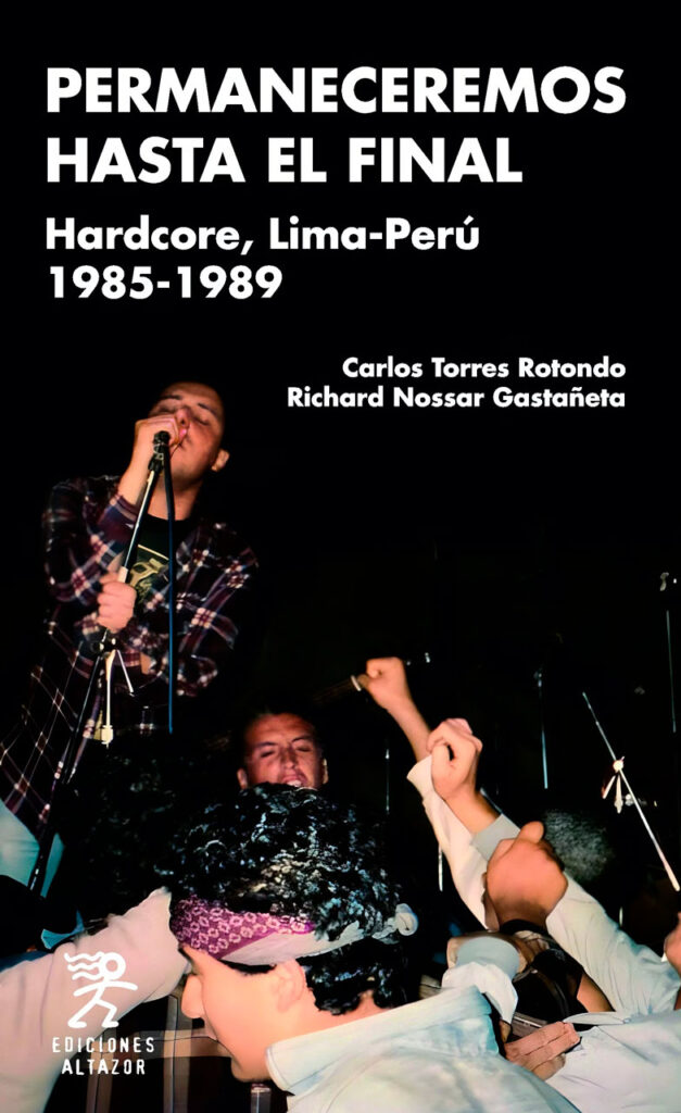 Feria del Libro Ricardo Palma: Permaneceremos hasta el final. Hardcore, Lima-Perú 1985-1989